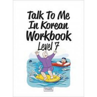 Talk To Me In Korean Workbook - Level 7