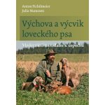 Výchova a výcvik loveckého psa - Moderními metodami k úspěchu - Numssen Julia – Hledejceny.cz