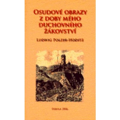 Osudové obrazy z doby mého duchovního žákovství - Ludwig Polzer-Hoditz – Zboží Mobilmania