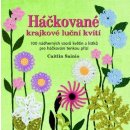 Háčkované krajkové luční kvítí. 100 nádherných vzorů květin a lístků pro háčkování tenkou přízí - Caitlin Sainio - Metafora