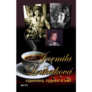 Jarmila Loukotková vzpomíná, vypráví a vaří