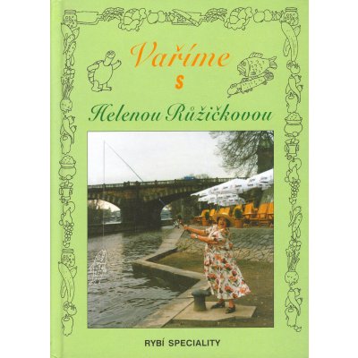 Vaříme s H.Růžičkovou /rybí -- rybí speciality - Helena Růžičková – Zboží Mobilmania