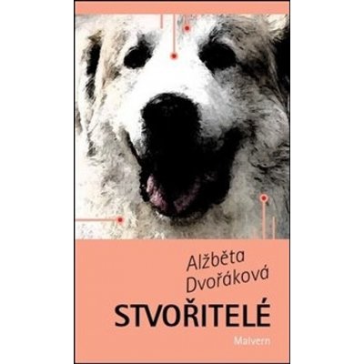 Stvořitelé - Alžběta Dvořáková – Zbozi.Blesk.cz