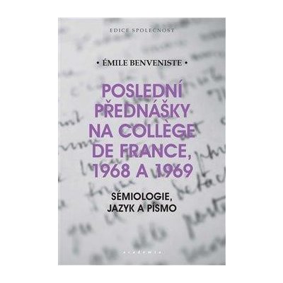 Poslední přednášky na Collége de France 1968 a 1969 - Sémiologie, jazyk a písmo - Benveniste Émile