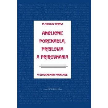 Anglické porekadlá, príslovia a prirovnania v slovenskom preklade od 202 Kč  - Heureka.cz