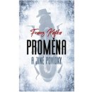 Proměna a jiné povídky - Franz Kafka