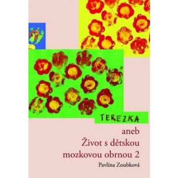 Terezka aneb Život s dětskou mozkovou obrnou 2 – Zoubková Pavlína