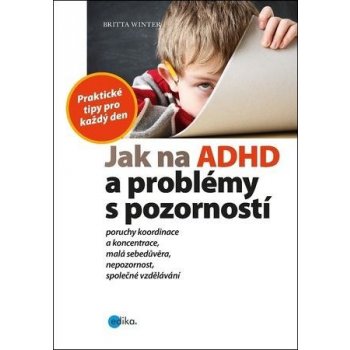 Jak na ADHD a problémy s pozorností - Winter Britta