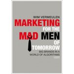 Marketing for the Mad WoMen of Tomorrow - Strong Brands in a World of Algorithms Vermeulen WimPaperback softback – Sleviste.cz