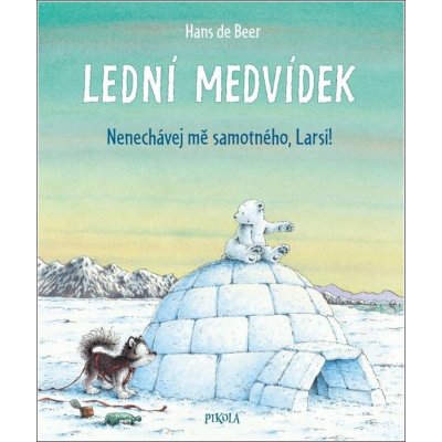 Lední medvídek. Nenechávej mě samotného, Larsi! - Beer Hans de