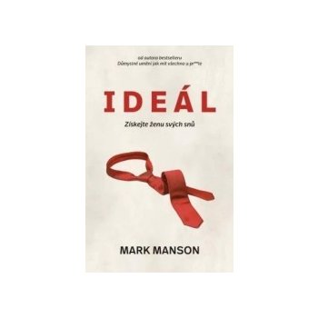 Ideál: Získejte ženu svých snů - Mark Manson