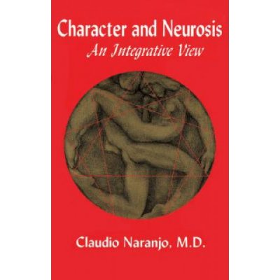 An Integrative Character and Neurosis C. Naranjo