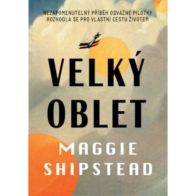 Velký oblet - Maggie Shipstead