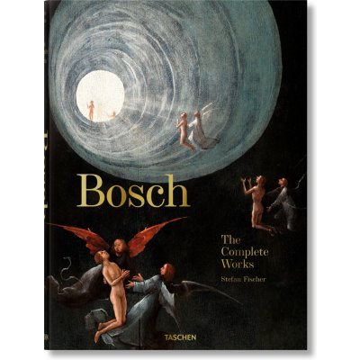 Bosch. The Complete Works - Stefan Fischer