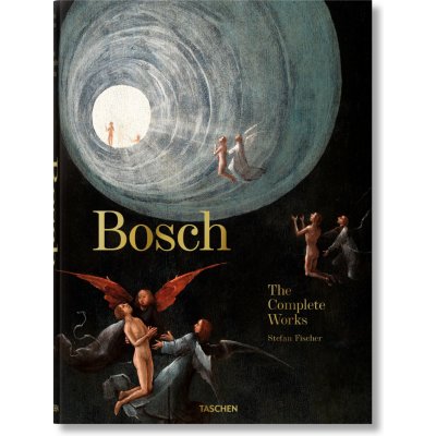 Bosch. The Complete Works - Stefan Fischer – Zboží Mobilmania