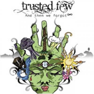 Trusted Few - And Then We Forgot CD