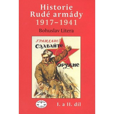 Historie Rudé armády I. 1917-1941 - Bohuslav Litera – Hledejceny.cz