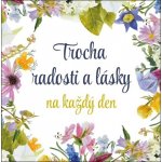 Trocha radosti a lásky na každý den – Hledejceny.cz