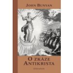 O zkáze antikrista - John Bunyan – Hledejceny.cz