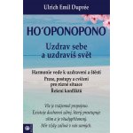 Ho‘oponopono - Uzdrav sebe a uzdravíš svět – Hledejceny.cz
