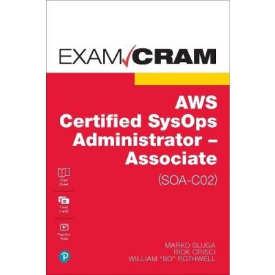 AWS Certified SysOps Administrator - Associate SOA-C02 Exam Cram – Zboží Mobilmania