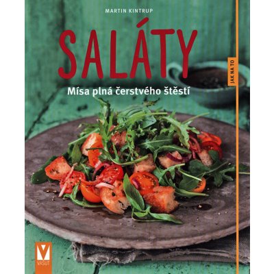 Saláty - Mísa plná čerstvého štěstí - Kintrup Martin