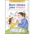 Není hláska jako hláska. Pracovní listy pro rozvoj fonematického sluchu - Kateřina Slezáková