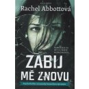 Zabij mě znovu - Rachel Abbottová