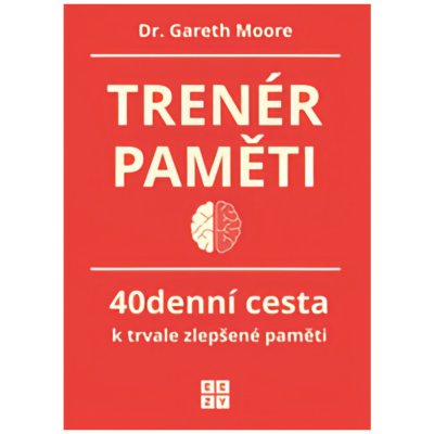 Trenér paměti - 40denní cesta k trvale zlepšené paměti - Gareth Moore – Zboží Mobilmania