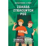 Detektivové z půdy – Záhada ztracených psů - Samuel Bjork – Hledejceny.cz