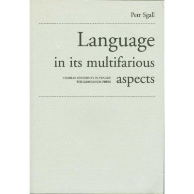 Language in its multifarious aspects - Petr Sgall