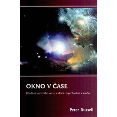 Okno v čase - Peter Russell – Hledejceny.cz