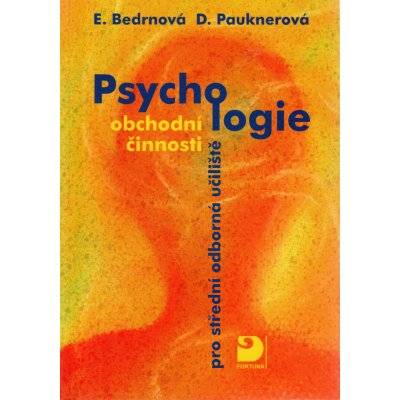 Psychologie obchodní činnosti pro střední odborná učiliště - Eva Bedrnová, Daniela Pauknerová – Zboží Mobilmania