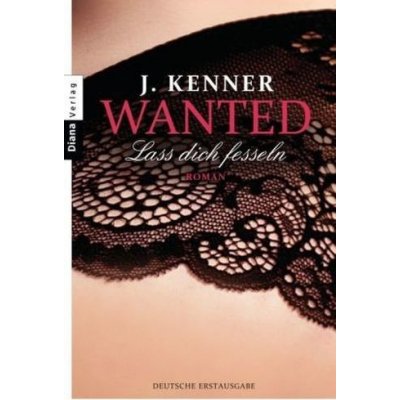 Wanted: Lass dich fesseln - Kenner, J.