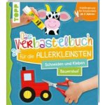 Das Verbastelbuch für die Allerkleinsten Schneiden und Kleben Bauernhof – Hledejceny.cz