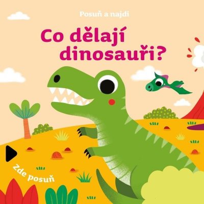 Co dělají dinosauři? - Drobek – Zbozi.Blesk.cz