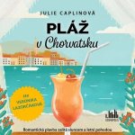 Pláž v Chorvatsku - Julie Caplinová - Veronika Lazorčáková – Hledejceny.cz