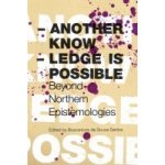 Another Knowledge Is Possible: Beyond Northern Epistemologies de Sousa Santos BoaventuraPaperback – Hledejceny.cz