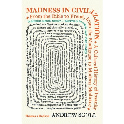 Madness in Civilization - Andrew Scull