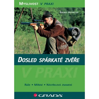 Dosled spárkaté zvěře -- ráže, míření, nástřelová znamení Hespeler Bruno