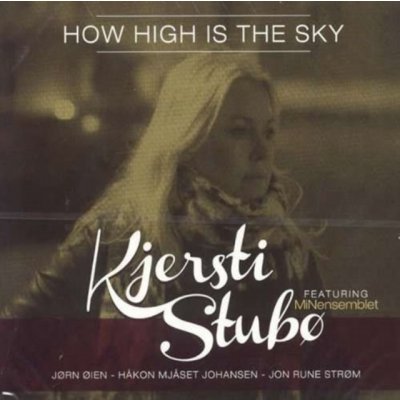 Stubo Kjersti - How High Is The Sky CD – Zbozi.Blesk.cz