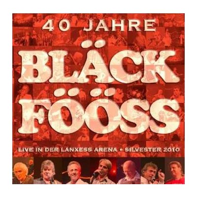 Bläck Fööss - 40 Jahre Bläck Fööss - Live In Der Lanxess Arena - Silvester 2010 CD