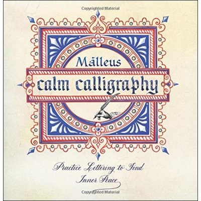 Calm Calligraphy: Practice Lettering to Find Inner Peace - Malleus