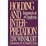 Holding and Interpretation: Fragment of an Analysis Winnicott D. W.Paperback – Hledejceny.cz