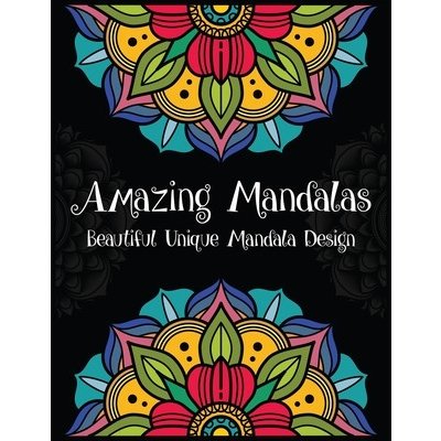 Amazing Mandalas Beautiful Unique Mandala Design: Mandala coloring book for adult stress relief, relaxation and happiness. Worlds most amazing mandal Studio PrintouchPaperback – Zbozi.Blesk.cz