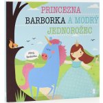 Princezna Barborka a modrý jednorožec - Lucie Šavlíková – Hledejceny.cz