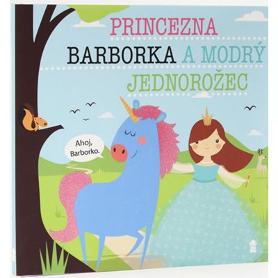 Princezna Barborka a modrý jednorožec - Lucie Šavlíková – Hledejceny.cz