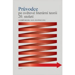 Průvodce po světové literární teorii 20. století - Alice Jedličková