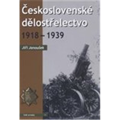 Československé dělostřelectvo 1918 1939 – Hledejceny.cz