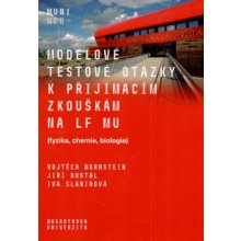 Modelové testové otázky k přijímacím zkouškám na LF MU fyzika chemie biologie - Mornstein Vojtěch Dostál Jiří Slaninová Iva